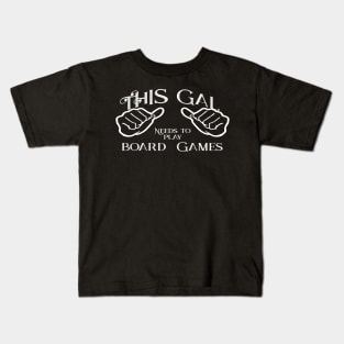 This gal needs to play bard games Kids T-Shirt